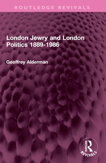 London Jewry and London Politics 1889-1986-9781032407531