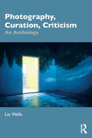 Photography, Curation, Criticism : An Anthology-9781032407722