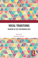 Vocal Traditions : Training in the Performing Arts-9781032408378