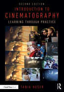 Introduction to Cinematography : Learning Through Practice-9781032408842