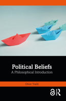 Political Beliefs : A Philosophical Introduction-9781032409108