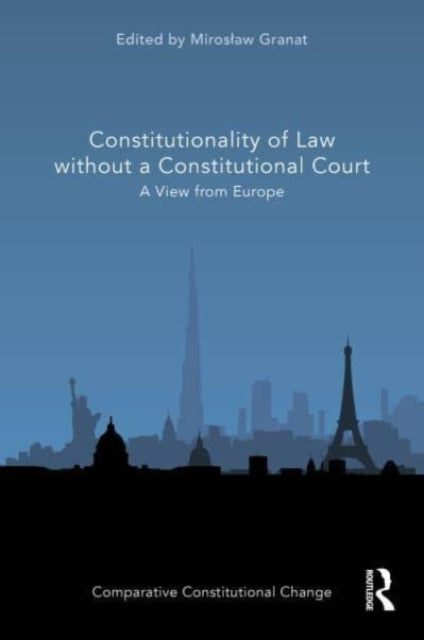 Constitutionality of Law without a Constitutional Court : A View from Europe-9781032410098