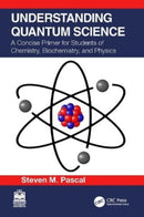 Understanding Quantum Science : A Concise Primer for Students of Chemistry, Biochemistry and Physics-9781032410838