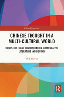 Chinese Thought in a Multi-cultural World : Cross-Cultural Communication, Comparative Literature and Beyond-9781032410975