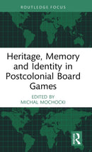 Heritage, Memory and Identity in Postcolonial Board Games-9781032411118
