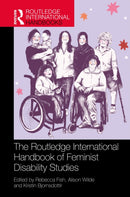 The Routledge International Handbook of Feminist Disability Studies