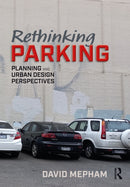 Rethinking Parking : Planning and Urban Design Perspectives-9781032411491