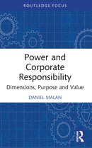 Power and Corporate Responsibility : Dimensions, Purpose and Value-9781032412405