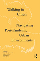 Walking in Cities : Navigating Post-Pandemic Urban Environments-9781032412610