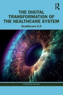 The Digital Transformation of the Healthcare System : Healthcare 5.0-9781032413754