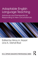 Adaptable English Language Teaching : Advances and Frameworks for Responding to New Circumstances-9781032414294