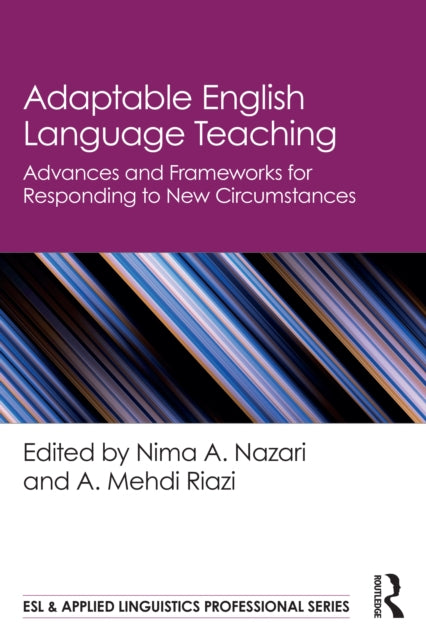 Adaptable English Language Teaching : Advances and Frameworks for Responding to New Circumstances-9781032414294