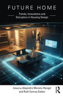 Future Home : Trends, Innovations and Disruptors in Housing Design-9781032414676
