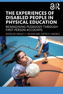 The Experiences of Disabled People in Physical Education : Reimagining Pedagogy through First-Person Accounts-9781032416540