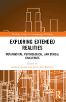 Exploring Extended Realities : Metaphysical, Psychological, and Ethical Challenges-9781032417318