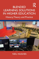 Blended Learning Solutions in Higher Education : History, Theory and Practice-9781032417974