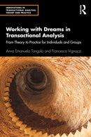 Working with Dreams in Transactional Analysis : From Theory to Practice for Individuals and Groups-9781032418346
