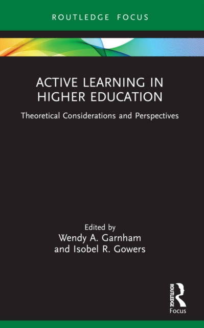 Active Learning in Higher Education : Theoretical Considerations and Perspectives-9781032418483