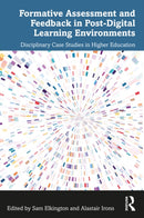 Formative Assessment and Feedback in Post-Digital Learning Environments : Disciplinary Case Studies in Higher Education-9781032418940