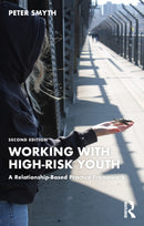 Working with High-Risk Youth : A Relationship-Based Practice Framework-9781032419480
