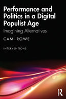 Performance and Politics in a Digital Populist Age : Imagining Alternatives-9781032419589