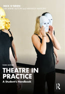 Theatre in Practice : A Student's Handbook-9781032420820
