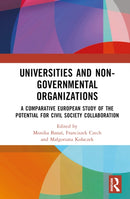 Universities and Non-Governmental Organisations : A Comparative European Study of the Potential for Civil Society Collaboration-9781032420929