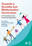 Towards a Socially Just Mathematics Curriculum : A Theoretical and Practical Approach-9781032421636
