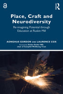 Place, Craft and Neurodiversity : Re-imagining Potential through Education at Ruskin Mill-9781032421759