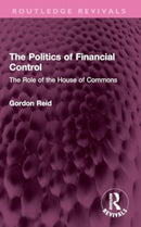 The Politics of Financial Control : The Role of the House of Commons-9781032421803