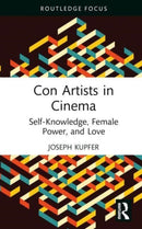 Con Artists in Cinema : Self-Knowledge, Female Power, and Love-9781032421872