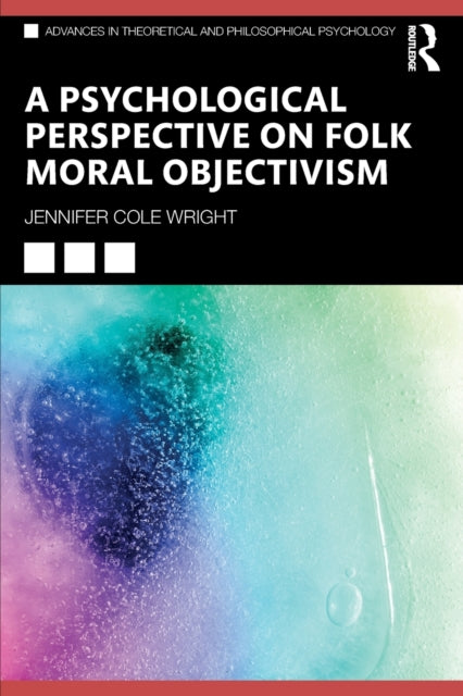 A Psychological Perspective on Folk Moral Objectivism-9781032421889
