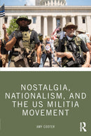 Nostalgia, Nationalism, and the US Militia Movement-9781032421971