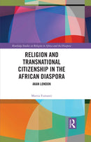 Religion and Transnational Citizenship in the African Diaspora : Akan London-9781032422084