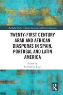 Twenty-First Century Arab and African Diasporas in Spain, Portugal and Latin America-9781032424293