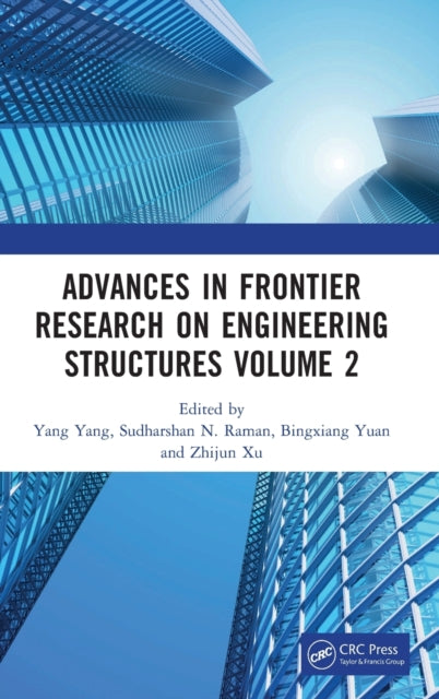 Advances in Frontier Research on Engineering Structures Volume 2 : Proceedings of the 6th International Conference on Civil Architecture and Structural Engineering (ICCASE 2022), Guangzhou, China, 20--9781032425412