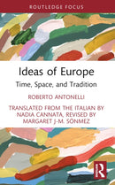 Ideas of Europe : Time, Space, and Tradition-9781032425818