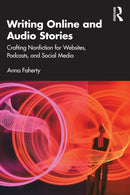 Writing Online and Audio Stories : Crafting Nonfiction for Websites, Podcasts, and Social Media-9781032425849