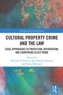 Cultural Property Crime and the Law : Legal Approaches to Protection, Repatriation, and Countering Illicit Trade-9781032426891