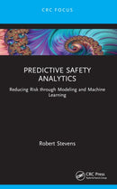 Predictive Safety Analytics : Reducing Risk through Modeling and Machine Learning-9781032427546
