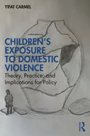 Children's Exposure to Domestic Violence : Theory, Practice, and Implications for Policy-9781032427720