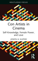 Con Artists in Cinema : Self-Knowledge, Female Power, and Love-9781032428468