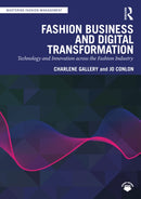 Fashion Business and Digital Transformation : Technology and Innovation across the Fashion Industry-9781032428475