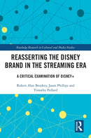 Reasserting the Disney Brand in the Streaming Era : A Critical Examination of Disney+-9781032428673
