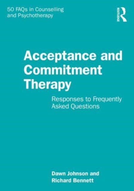 Acceptance and Commitment Therapy : Responses to Frequently Asked Questions-9781032429373