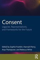 Consent : Legacies, Representations, and Frameworks for the Future-9781032429632