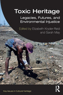 Toxic Heritage : Legacies, Futures, and Environmental Injustice-9781032429977