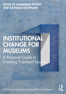 Institutional Change for Museums : A Practical Guide to Creating Polyvocal Spaces-9781032430034