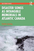 Disaster Songs as Intangible Memorials in Atlantic Canada-9781032431147