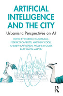 Artificial Intelligence and the City : Urbanistic Perspectives on AI-9781032431468